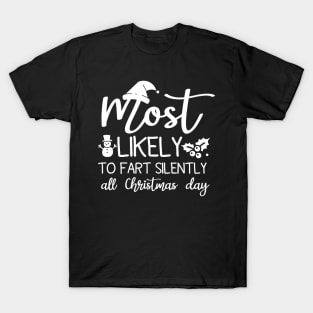 Most Likely To Fart Silently All Christmas Day T-Shirt